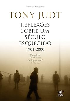 Reflexoes sobre um seculo esquecido, 1901 Tony Judt